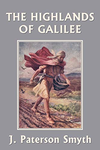 When the Christ Came-The Highlands of Galilee (Yesterday's Classics) (Bible for School and Home, Band 5)