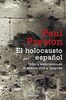 El Holocausto español: Odio y exterminio en la Guerra Civil y después (Ensayo | Historia)