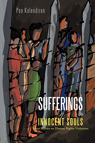Sufferings Of Innocent Souls: Short Stories on Human Rights Violations