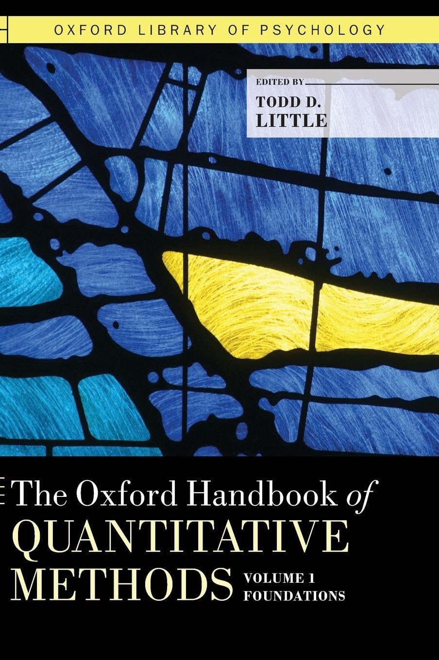 The Oxford Handbook of Quantitative Methods, Volume 1: Foundations (Oxford Library of Psychology)