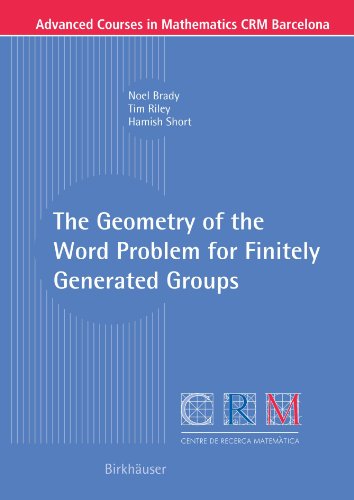 The Geometry of the Word Problem for Finitely Generated Groups: Advanced Courses in Mathematics - CRM Barcelona