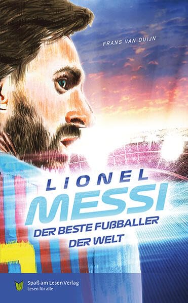 Lionel Messi - Der beste Fußballer der Welt - Frans van Dujin Gebunden