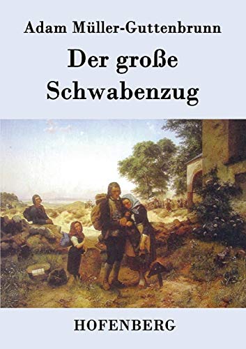 Der große Schwabenzug: Roman