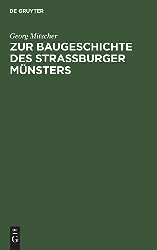 Zur Baugeschichte des Strassburger Münsters