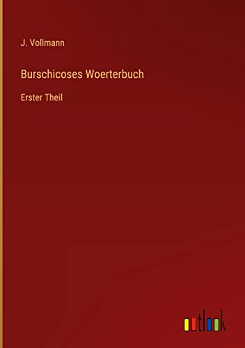 Burschicoses Woerterbuch: Erster Theil