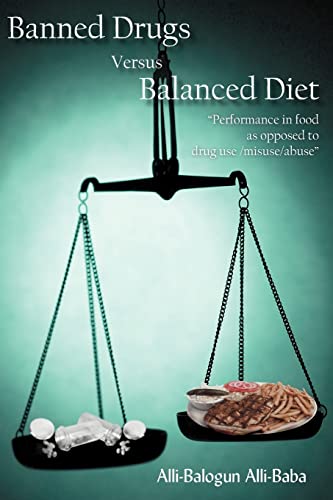 Banned Drugs Versus Balanced Diet: Performance in food as opposed to drug use/misuse/abuse