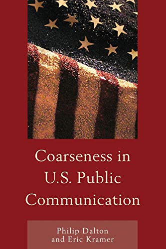 Coarseness in U.S. Public Communication (The Fairleigh Dickinson University Press Series in Communication Studies)