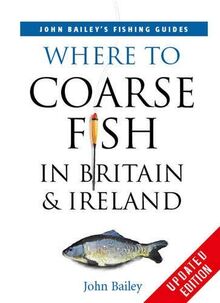 Where to Coarse Fish in Britain and Ireland