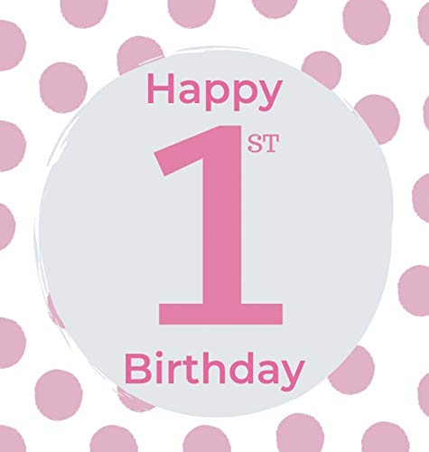 1st Birthday Guest Book (Hardcover): Birthday girl guest book, first birthday book, party and birthday celebrations decor, memory book, 1st birthday, ... guestbook, celebration parties, mess