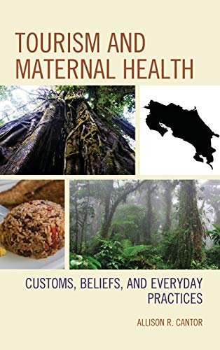 Tourism and Maternal Health: Customs, Beliefs, and Everyday Practices (Anthropology of Well-Being: Individual, Community, Society)