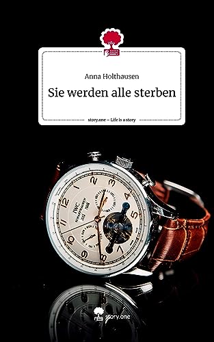 Sie werden alle sterben. Life is a Story - story.one