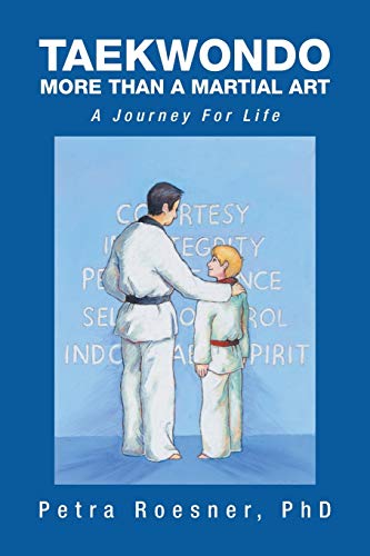 Taekwondo - More than a Martial Art: A Journey for Life