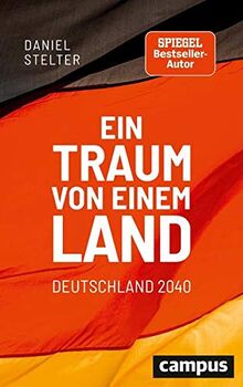 Ein Traum von einem Land: Deutschland 2040