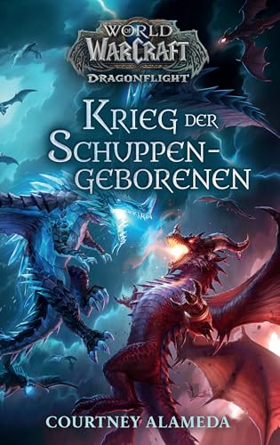 Alameda, Courtney: World of Warcraft: Dragonflight: Krieg der Schuppengeborenen