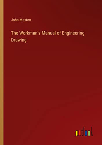 The Workman's Manual of Engineering Drawing