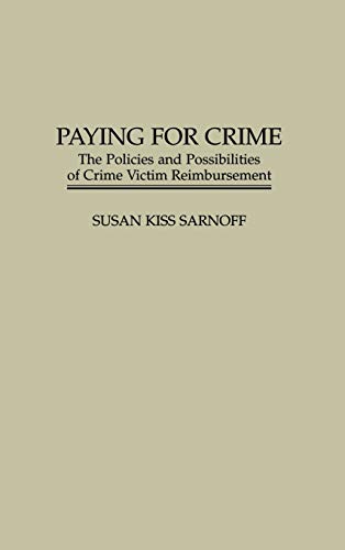 Paying for Crime: The Policies and Possibilities of Crime Victim Reimbursement