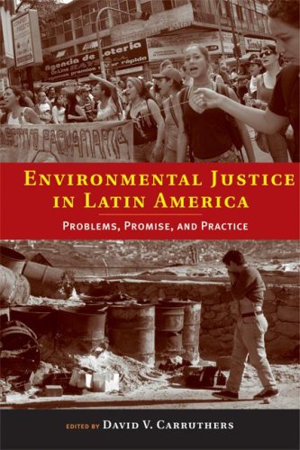 Environmental Justice in Latin America: Problems, Promise, and Practice (Urban and Industrial Environments (Paperback))