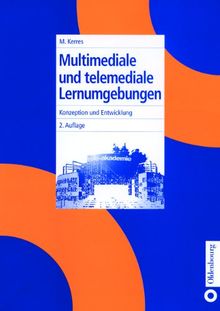 Multimediale und telemediale Lernumgebungen: Konzeption und Entwicklung