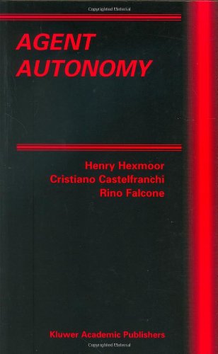 Agent Autonomy (Multiagent Systems, Artificial Societies, and Simulated Organizations)