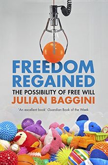 Freedom Regained: The Possibility of Free Will