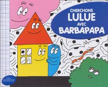 Cherchons Lulue avec Barbapapa