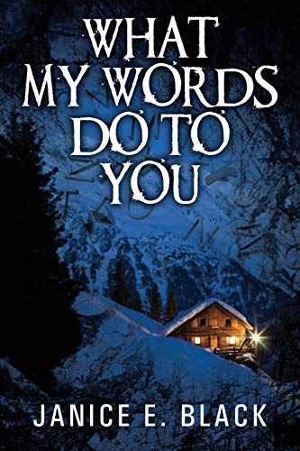 What My Words Do To You