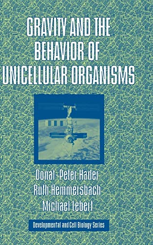 Gravity and the Behavior of Unicellular Organisms (Developmental and Cell Biology Series, Band 40)