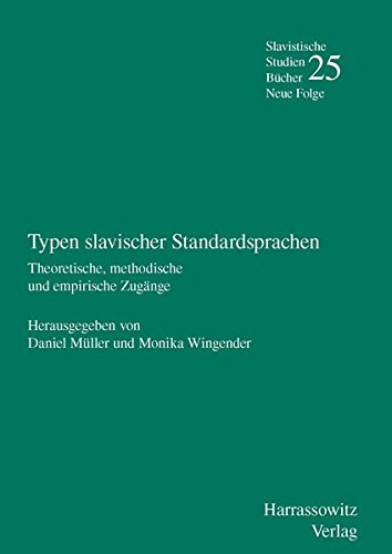 Typen slavischer Standardsprachen: Theoretische, methodische und empirische Zugänge (Slavistische Studienbücher. Neue Folge)