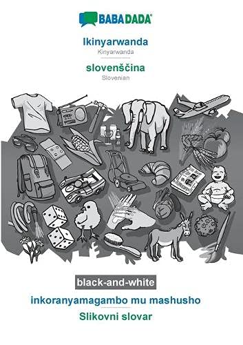 BABADADA black-and-white, Ikinyarwanda - slovenScina, inkoranyamagambo mu mashusho - Slikovni slovar: Kinyarwanda - Slovenian, visual dictionary