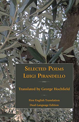 Selected Poems of Luigi Pirandello (Italica Press Poetry in Translation Series)