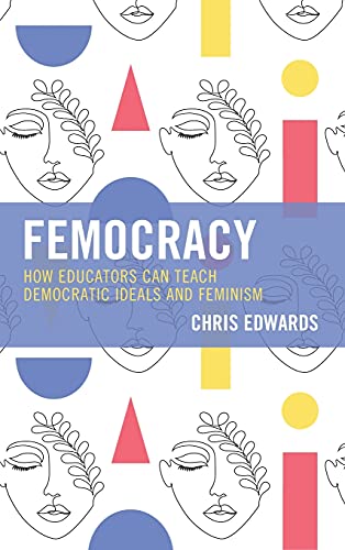 Femocracy: How Educators Can Teach Democratic Ideals and Feminism
