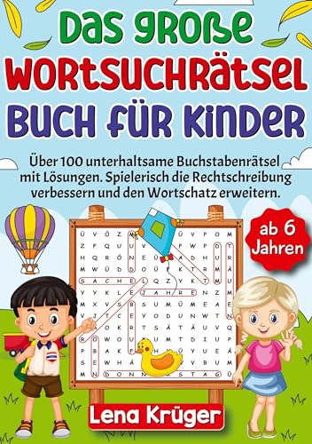 Das große Wortsuchrätsel Buch für Kinder ab 6 Jahren: Über 100 unterhaltsame Buchstabenrätsel mit Lösungen. Spielerisch die Rechtschreibung verbessern und den Wortschatz erweitern.