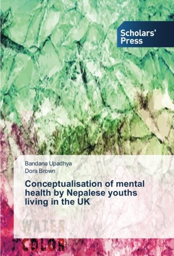 Conceptualisation of mental health by Nepalese youths living in the UK