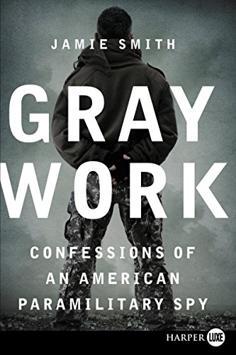 Jamie Smith Gray Work, Confessions Of An American Paramilitary Spy