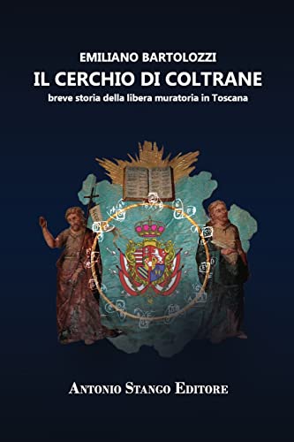 IL CERCHIO DI COLTRANE: breve storia della libera muratoria in Toscana