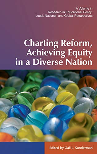Charting Reform, Achieving Equity in a Diverse Nation (Hc) (Research in Educational Policy)