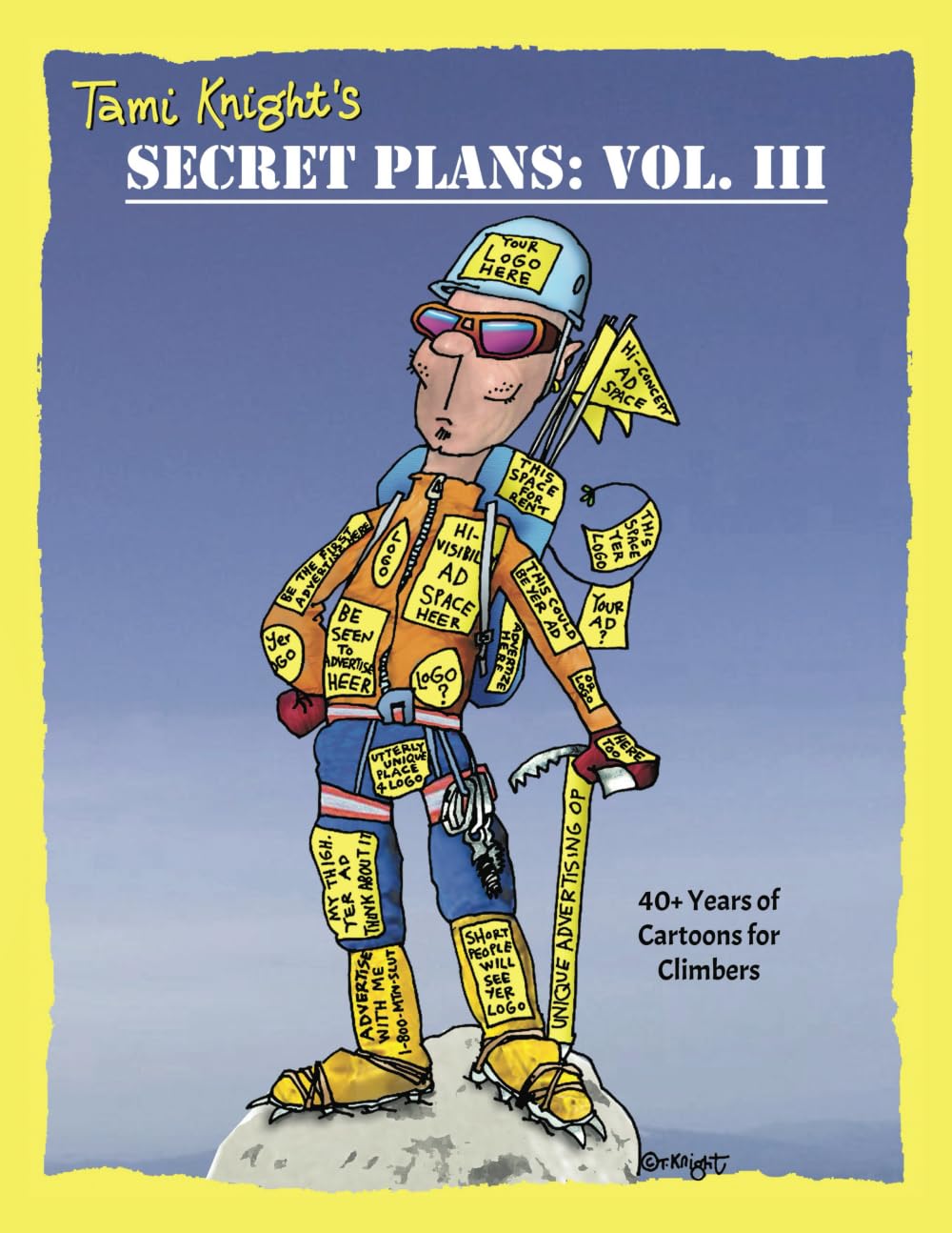 Secret Plans: Vol. III: 40+ Years of Cartoons for Climbers