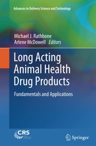 Long Acting Animal Health Drug Products: Fundamentals and Applications (Advances in Delivery Science and Technology)