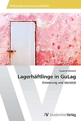 Lagerhäftlinge in GuLag: Erinnerung und Identität