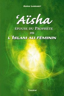 Aïsha ou l'islam au féminin