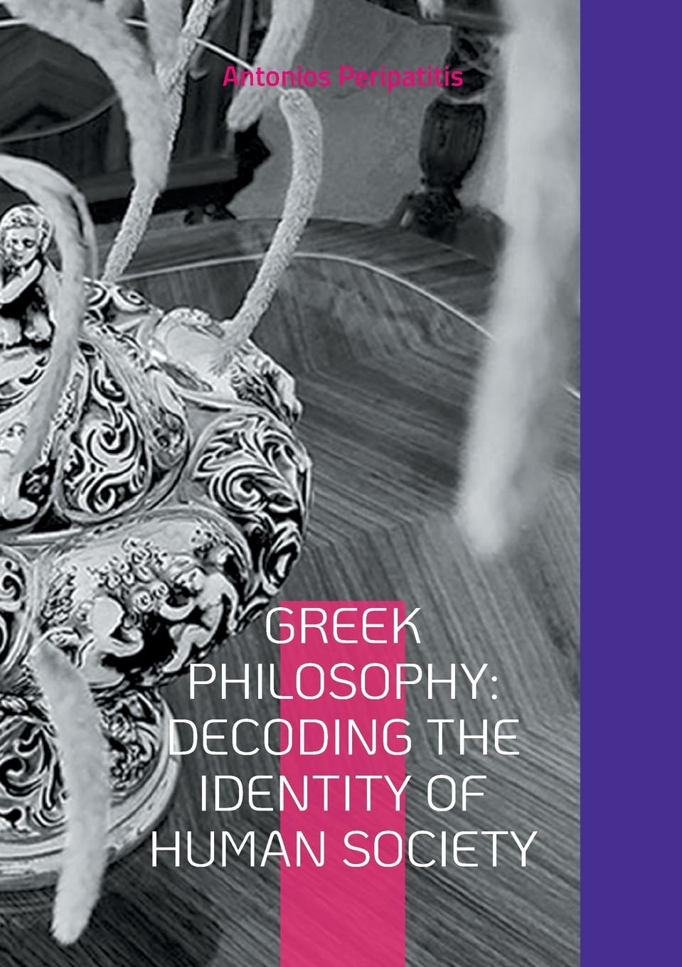 Greek Philosophy: Decoding the Identity of Human Society: The author's philosophical reflections with the sandals of AI, English edition (SCLOKA)