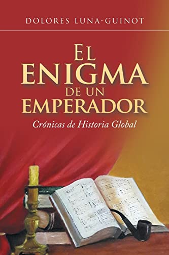 El enigma de un emperador: Crónicas de Historia Global