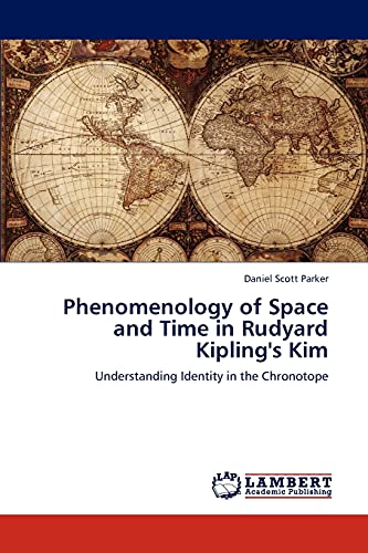 Phenomenology of Space and Time in Rudyard Kipling's Kim: Understanding Identity in the Chronotope