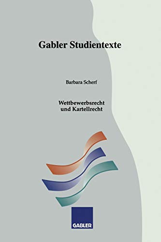 Wettbewerbsrecht und Kartellrecht (Gabler-Studientexte) (German Edition)