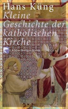 Kleine Geschichte der katholischen Kirche