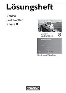 Zahlen und Größen - Nordrhein-Westfalen Kernlehrpläne - Ausgabe 2013: 8. Schuljahr - Lösungen zum Schülerbuch