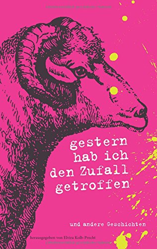Gestern hab ich den Zufall getroffen: und andere Geschichten