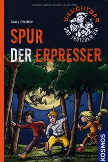 Unsichtbar und trotzdem da! Band 5: Spur der Erpresser