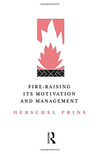 Herschel Prins Fire-Raising, Its Motivation And Management