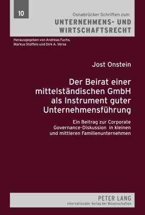 Der Beirat einer mittelständischen GmbH als Instrument guter Unternehmensführung: Ein Beitrag zur Corporate Governance-Diskussion in kleinen und ... Zum Unternehmens- Und Wirtschaftsrech)